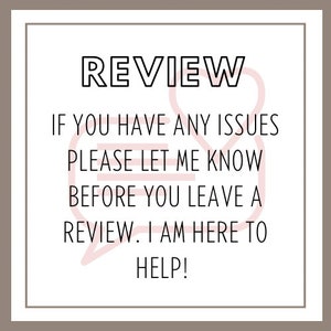 May include: A pink speech bubble with the text "REVIEW" in black. The text below the speech bubble reads "IF YOU HAVE ANY ISSUES PLEASE LET ME KNOW BEFORE YOU LEAVE A REVIEW. I AM HERE TO HELP!"