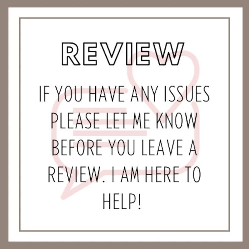 Op de afbeelding: Een roze spraakballon met de tekst "REVIEW" in het zwart. De tekst onder de spraakballon luidt "IF YOU HAVE ANY ISSUES PLEASE LET ME KNOW BEFORE YOU LEAVE A REVIEW. I AM HERE TO HELP!"