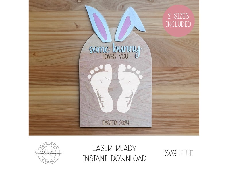 May include: A wooden sign with bunny ears and two white footprints. The sign says "some bunny loves you" and "Easter 2024".