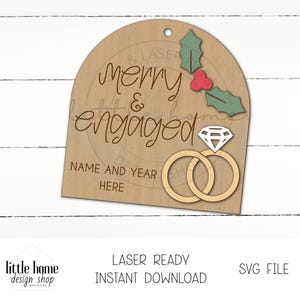 Merry And Engaged Christmas Ornament Laser File, First Christmas Engaged Ornament Svg, Newlywed Ornament Svg, Custom Wedding Ornament Svg