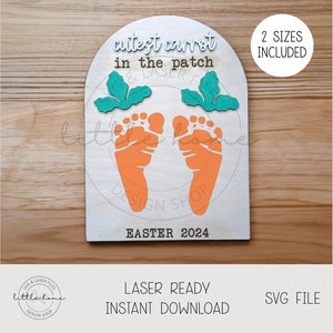 Baby Ostern Fußabdruck Zeichen Laser-Datei, Baby erste Ostern Andenken svg, Baby Fußabdruck Andenken, süßeste Karotte im Flicken svg