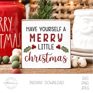 Have Yourself A Merry Little Christmas Svg, Farmhouse Christmas Cricut Svg Files