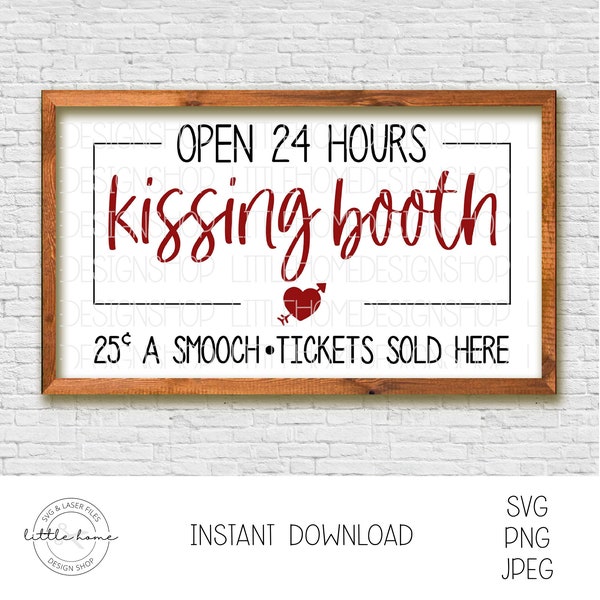 Farmhouse Kissing Booth Svg, Kissing Booth Cut File, Easy Valentine Cricut Svg, 25 Cents A Smooch Svg, Rustic Valentine Cut File