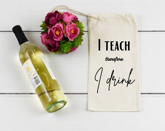 Teacher Wine Gift Bag, Funny Teacher Gift, Clothe Wine Bag, Teacher Appreciation