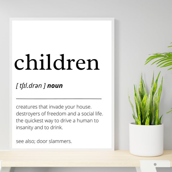 Children Definition Print A4 Poster Funny Quote Print Etsy