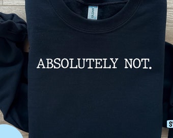 Absolutely not SVG, Absolutely not shirt, no more, 2025, boundaries, funny, sarcastic svg, no