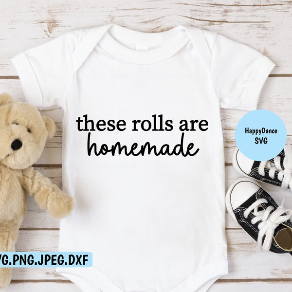 These rolls are homemade SVG Digital Download-Includes svg, jpeg, dxf, and png file formats | Baby | Funny | Gift | Baby Shower