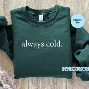 Immer kalt SVG | Digitaler Download-svg, jpeg, dxf, png | Liebe Schnee | Keine Schule | Schnee-Tag | Liebe Winter | Schneit | Frierig | Winter