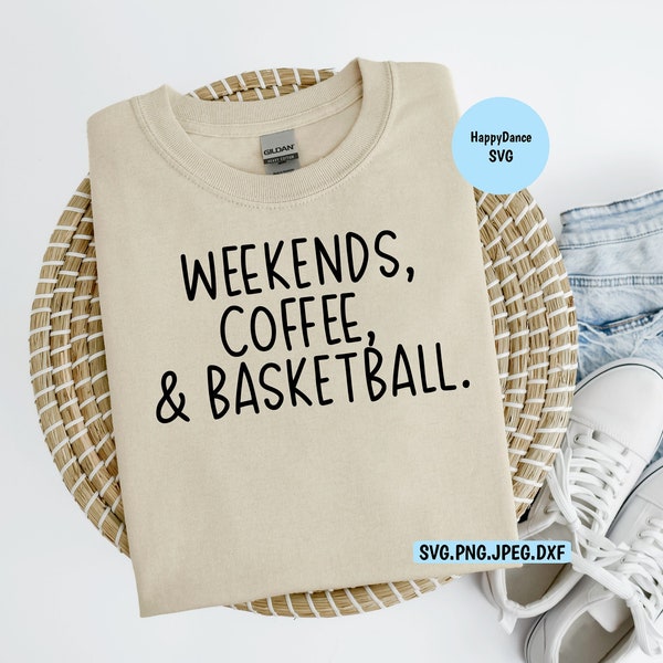 Basketball Mom | Coffee Shirt | Weekends, Coffee, and Basketball. SVG Digital Download jpeg, dxf, png file format | Sports | Love Basketball