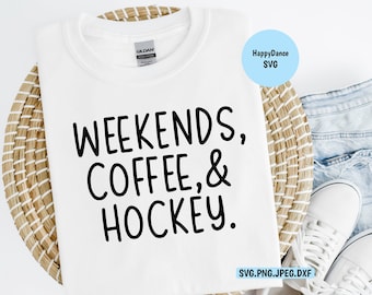 Hockey | Weekends, Coffee, Hockey. SVG Digital Download-svg, jpeg, dxf, png | Sports | Hockey Court | Hockey Family Mom | Hockey Shirt