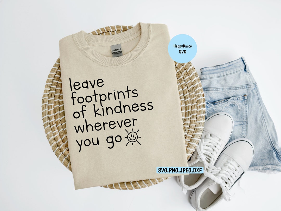 Leave Footprints of Kindness Wherever You Go SVG Digital Download