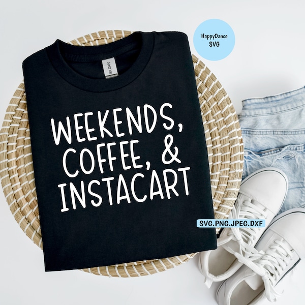 Instacart | Weekends, Coffee, and Instacart SVG Digital Download-svg, jpeg, dxf, png file formats | Instacart| Hustle | Side Hustle | Money