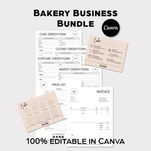 May include: A bakery business bundle with forms for cake, cookie, and cupcake orders, a price list, and an invoice. The forms are in black and white with a beige accent. The text "BAKERY BUSINESS BUNDLE" is at the top, and "100% EDITABLE IN CANVA" is at the bottom.