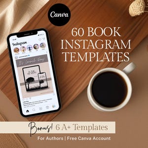 May include: A smartphone displaying an Instagram feed with 60 book Instagram templates for Canva, featuring a black coffee mug, dried flowers, and text that reads 60 BOOK INSTAGRAM TEMPLATES and Bonus! 6 A+ Templates For Authors | Free Canva Account.