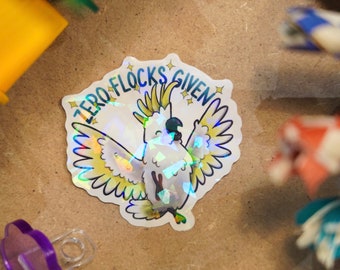 Zero Flocks Given Sulphur crested cockatoo sticker - premium waterproof die cut vinyl sticker | Cute Parakeet Parrot Bird | Stationary gift