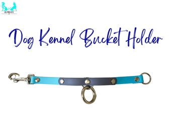 Dog Kennel Bucket Holder with 5/8" in USA Biothane ®