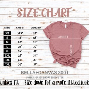 May include: Size chart for a unisex short-sleeve t-shirt, showing chest and length measurements in inches for sizes XS to 4XL. The chart is printed on a wooden surface. The text "BELLA+CANVAS 3001" and "UNISEX JERSEY SHORT SLEEVE TEE" is printed below the chart. The text "Unisex fit - Size down for a more fitted look" is printed below the chart.