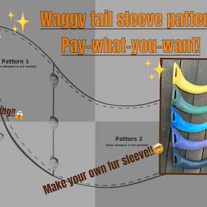 May include: A sewing pattern for a waggy tail sleeve featuring dashed lines and text including Waggy tail sleeve pattern, Pay-what-you-want, and Make your own fur sleeve. A rectangular inset shows five curved tail sleeves in yellow, green, blue, purple, and dark grey.