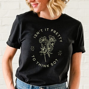 Isn&#39;t It Pretty to Think So Tee, Ernest Hemingway Shirt, Literary Quote Shirt, The Sun Also Rises Shirt