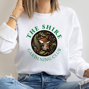 The Shire Gardening Club Sweatshirt, Dwarves Elves Wizards Hobbits, Bookish Sweatshirt, Fantasy Shirt, Vacation Sweatshirt