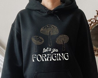 Mushroom Foraging Hoodie | Mushroom Lover, Mycology, Cottagecore Aesthetic, Forestcore, Botanical Sweatshirt