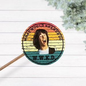 Was würde Keanu tun Aufkleber, Bill und Ted inspiriert Aufkleber, Retro Aufkleber, WWKD, lustiges Geschenk Aufkleber, Keanu Fan