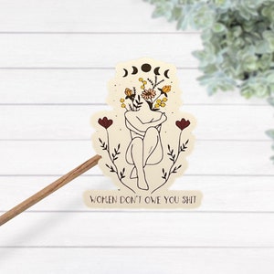 Vrouwen don't owe you shit floral moon phase waterdichte gelamineerde vinyl sticker, empowered vrouwen sticker, affirmatie sticker