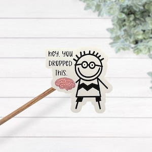 Ehi, hai lasciato cadere questo adesivo cerebrale stickman, decalcomania cerebrale divertente, decalcomania lap top, regalo divertente, adesivo laminato impermeabile, adesivo Yeti