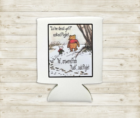 Winnie the Pooh and Piglet is He Dead yet No Said Pooh Fuck Said