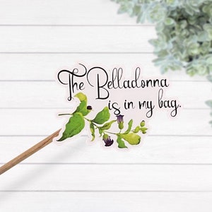 The Belladonna Is In My Bag Sticker, Praktischer Magischer Spruch Wasserfester Vinyl-Aufkleber, Sally Owens Zitat
