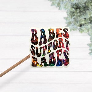 Babes Support Babes Wasserfester Laminierter Vinyl Sticker, Begabte Frauen Geschenk, Feministischer Lap Top Aufkleber, Soul Sisters, Beste Freundin Geschenk