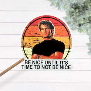 Sii gentile finché non è il momento di non essere carino Adesivo impermeabile laminato termico Roadhouse, adesivo Patrick Swayze, decalcomania per bottiglia d'acqua