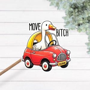 Adesivo impermeabile laminato termico Move Bitch Silly Goose Driving A Car, adesivo divertente per bambini, adesivo per amanti delle oche, adesivo Road Rage