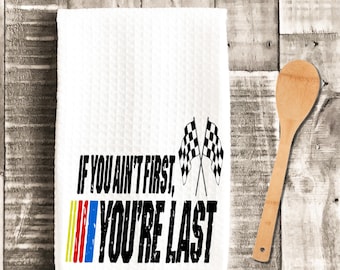 If You Ain't First You're Last NASCAR Waffle Weave Towel, Race Fan Gift, Movie Quotes, Man Cave Gift