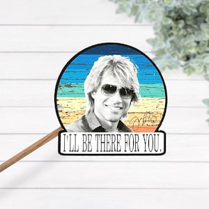 Jon Bon Jovi Estaré allí para ti pegatina de vinilo impermeable laminada térmica, regalo de banda de los 80, pegatina de rock de los 80