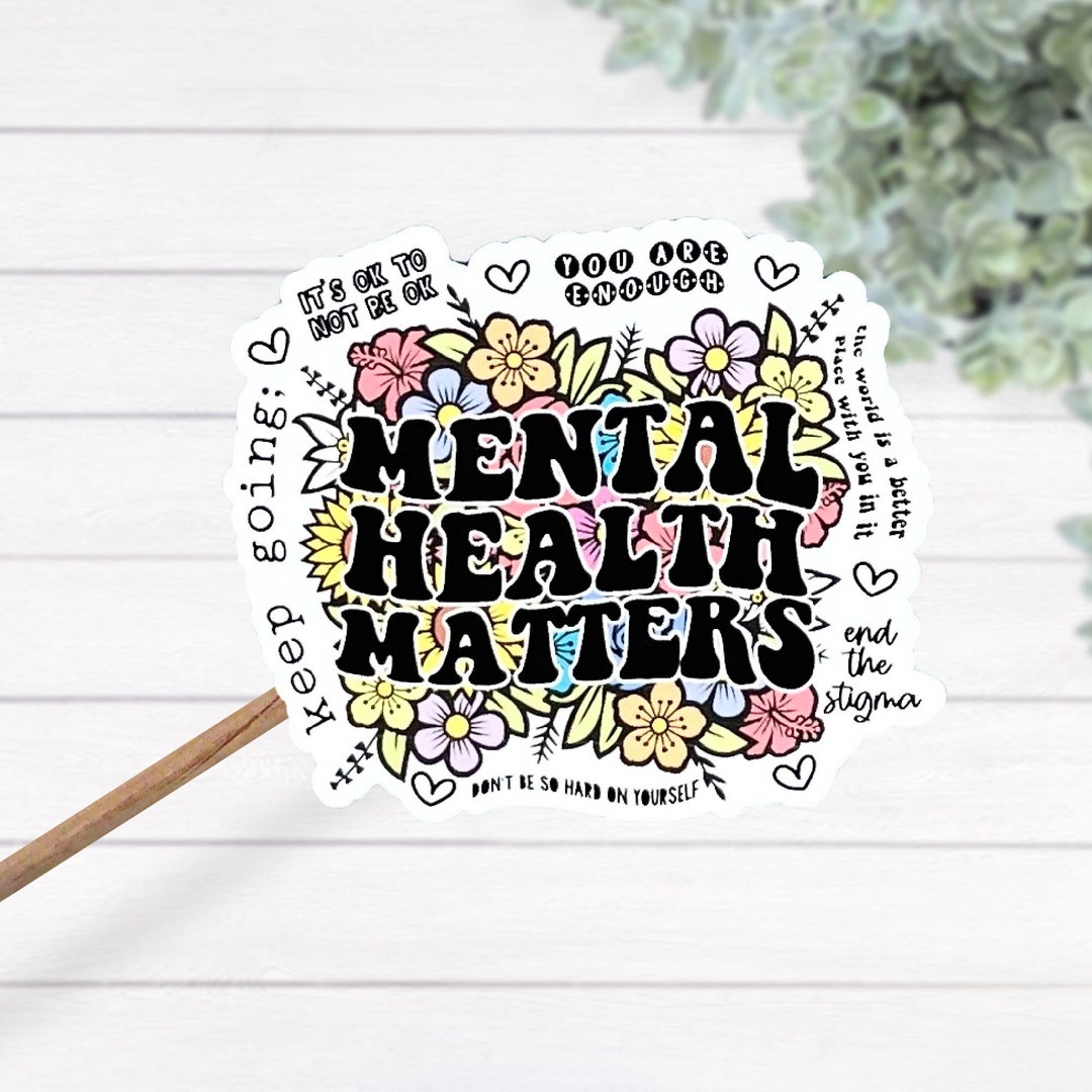 Mental Health Matters Thermal Laminated Waterproof Vinyl Sticker ...