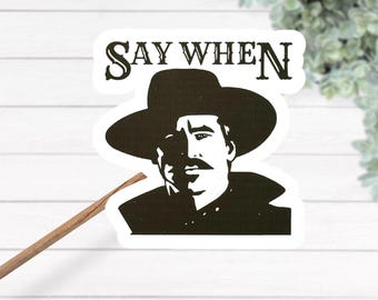 Grabstein Val Kilmer sagen, wenn thermisch laminierter wasserdichter Aufkleber, Film-Zitat-Aufkleber, Doc Holliday-Aufkleber