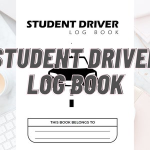 May include: A white and gray student driver log book with the text "STUDENT DRIVER LOG BOOK" in black and gray. The book has a space for the owner's name.