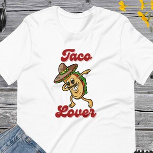 Funny Taco Shirt, Funny Taco Gift, Mexican Shirt, Taco Lover Shirt, Taco Gifts, Taco Lover Gift, Mexican Food, Taco Lover Unisex t-shirt