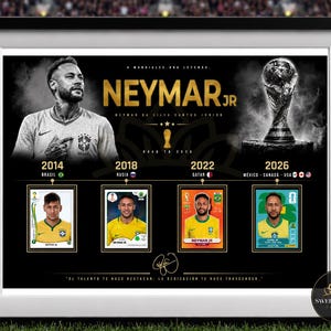 May include: A framed black and gold poster featuring Neymar Jr. with the World Cup trophy. It displays four football stickers from 2014, 2018, 2022, and 2026, labelled with host countries. The text includes NEYMAR JR, ROAD TO 2026, and a signature.