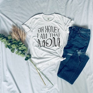 Oh honung, jag är den där mamma-t-shirt | Mamma-tröja | Mamma-tröja | Mamma-tröja