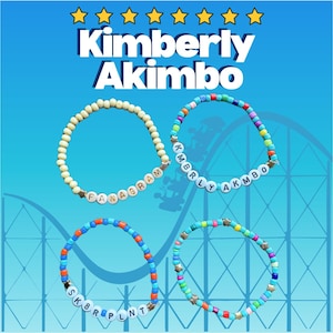 May include: Four beaded bracelets with white letter beads spelling out words and names. The bracelets are in various colors, including white, blue, orange, and green. The text "Kimberly Akimbo" is at the top of the image.