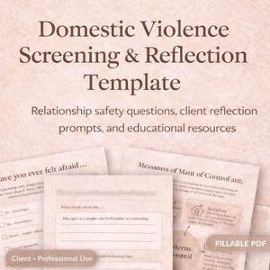Puede incluir: Una plantilla beige titulada "Domestic Violence Screening & Reflection Template" con texto sobre preguntas de seguridad en las relaciones y indicaciones de reflexión del cliente. Se ven varias páginas, incluida una que pregunta "¿Alguna vez has sentido miedo..." y otra que analiza "Medidas de control de Mant".