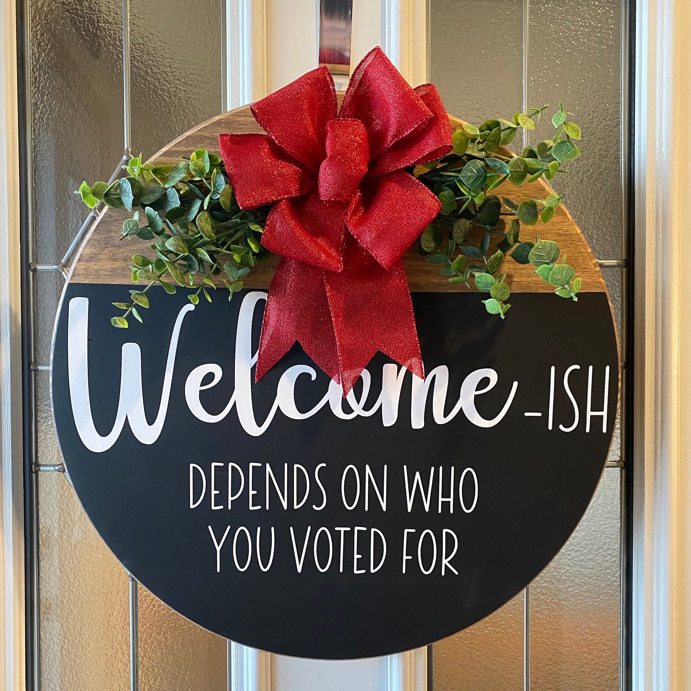 Welcome-ish depends on who you voted for door sign,Democrat,Republican,Liberty,Harris,Walz,Trump,Vance,Freedom,funny political door sign - Thumbnail 3