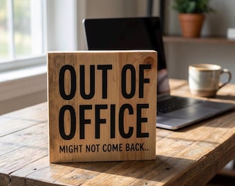Out of office might not come back,funny office desk sign, office decor, office sarcastic humor, cubicle sign