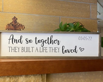 And So Together They Built A Life They Loved, Personalized Sign Wedding Date, Above Bed Sign, Wedding Gift, Master Bedroom Sign