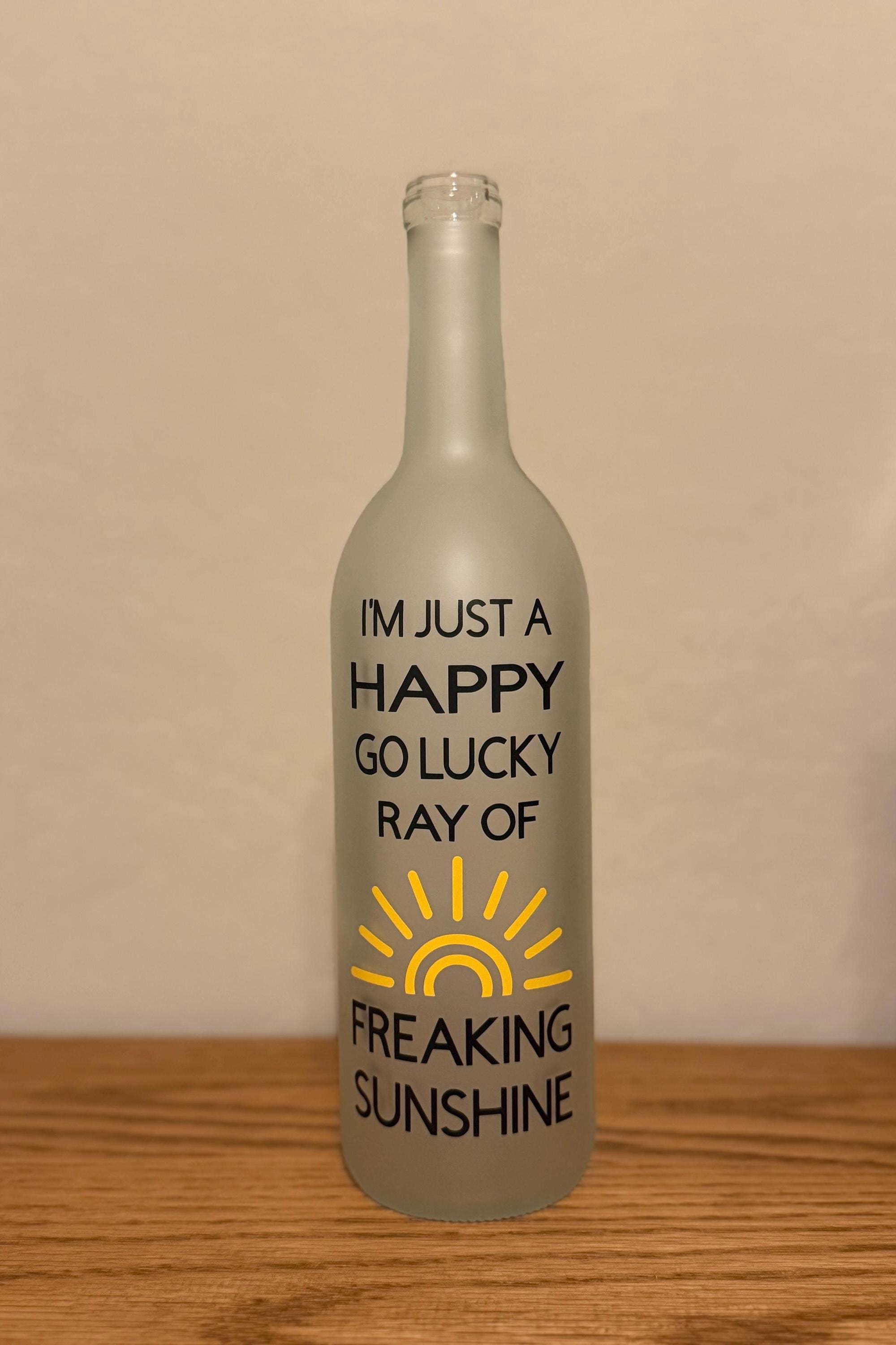 I’m just a happy go lucky ray of freaking sunshine lighted wine bottle, funny gift, mom sister gift, birthday gift, decorated wine bottle