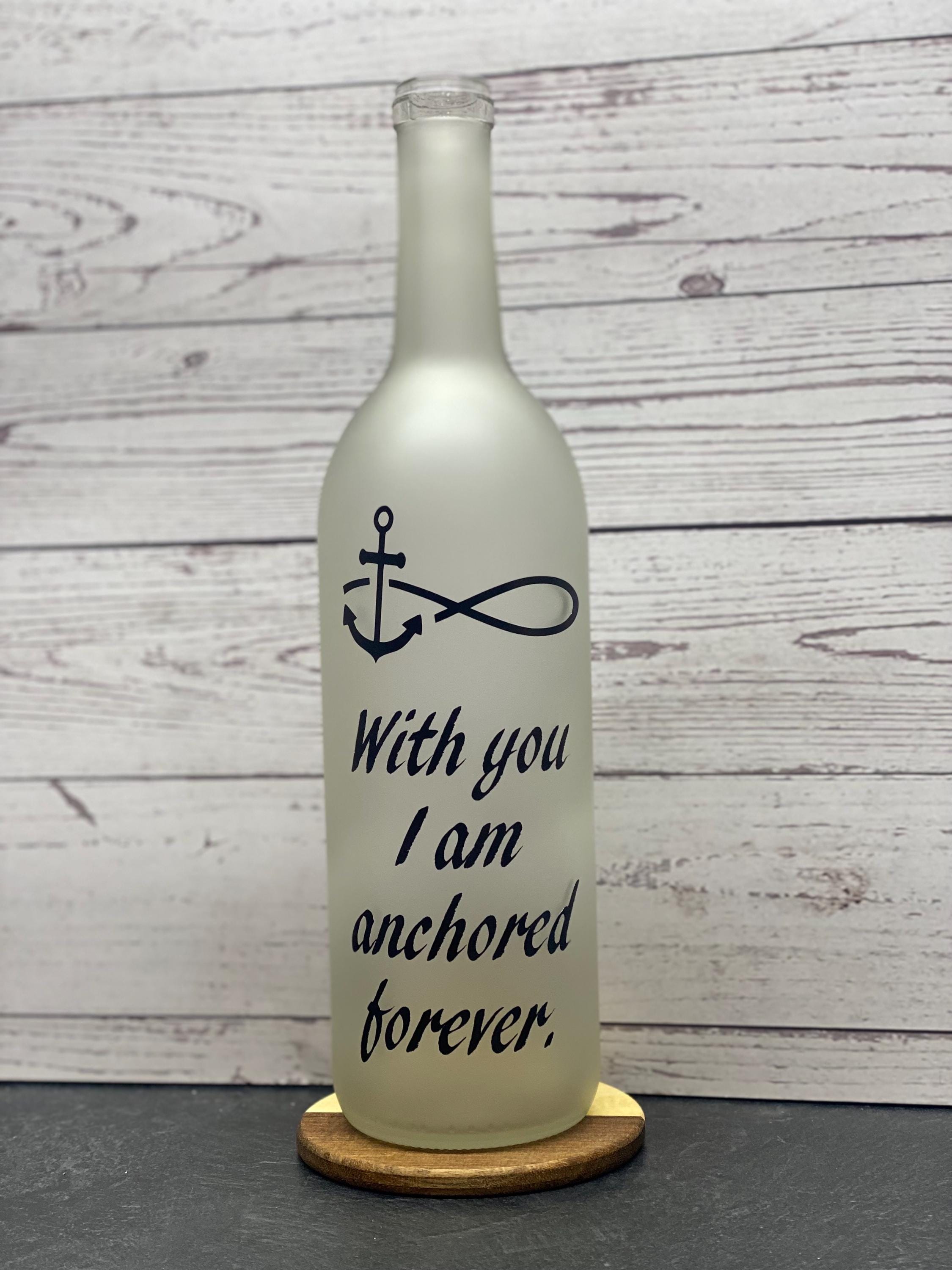 With you I am anchored forever. Lighted wine bottle, wedding gift, anniversary gift, best friend gift, decorated wine bottle