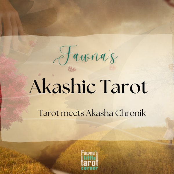 Fawna's Akashic Tarot - Tarot meets Akasha Chronik  Kartenlegen Tarot Lifepurpose  Beruf Tarotberatung Akashamedium