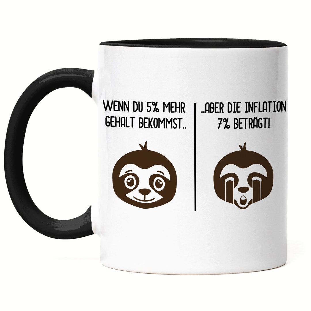 If You Get 5 More Salary but Inflation is 7% Cup Black Sloth Inflation ...